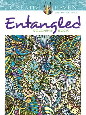 Carte de colorat Creative Haven Entangled - Creative Haven Entangled Coloring Book