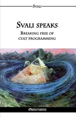 Svali vorbește - Eliberarea de programarea cultului - Svali speaks - Breaking free of cult programming