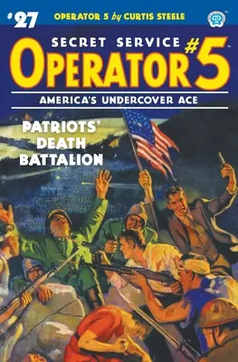 Operator 5 #27: Batalionul morții al patrioților - Operator 5 #27: Patriots' Death Battalion
