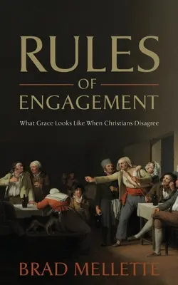 Reguli de angajament: Cum arată harul atunci când creștinii nu sunt de acord - Rules of Engagement: What Grace Looks Like When Christians Disagree