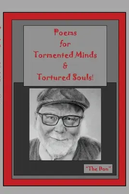 Poezii pentru minți chinuite și suflete torturate! - Poems for Tormented Minds & Tortured Souls!