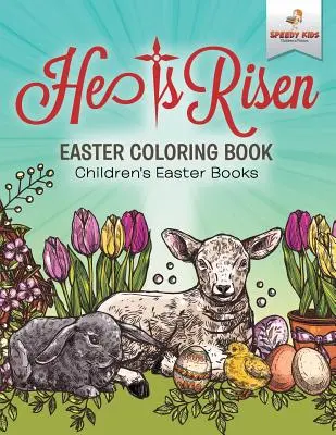 El a înviat! Easter Coloring Book - Cărți de Paște pentru copii - He Is Risen! Easter Coloring Book - Children's Easter Books