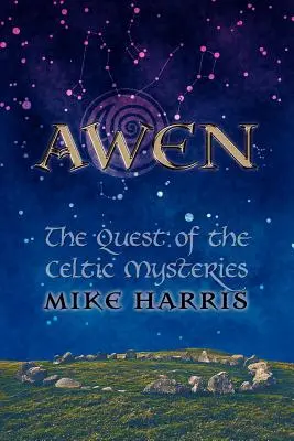 Awen: Căutarea misterelor celtice - Awen: The Quest of the Celtic Mysteries