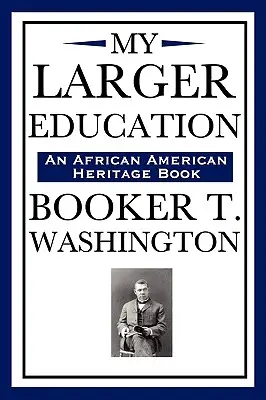 My Larger Education (o carte de patrimoniu afro-american) - My Larger Education (an African American Heritage Book)