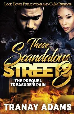 Aceste străzi scandaloase 3: Prequel. Durerea comorii - These Scandalous Streets 3: The Prequel. Treasure's Pain