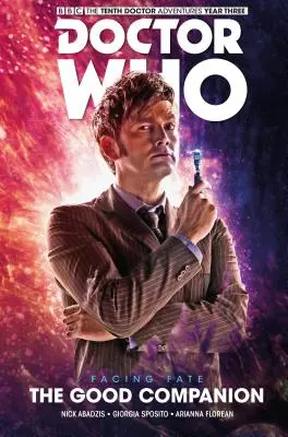 Doctor Who: Cel de-al zecelea Doctor: Facing Fate Vol. 3: The Good Companion - Doctor Who: The Tenth Doctor: Facing Fate Vol. 3: The Good Companion