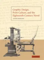Design grafic, cultura tiparului și romanul secolului al XVIII-lea - Graphic Design, Print Culture, and the Eighteenth-Century Novel