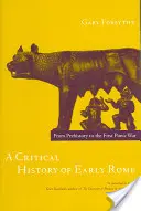 O istorie critică a Romei timpurii: De la preistorie la primul război punic - A Critical History of Early Rome: From Prehistory to the First Punic War