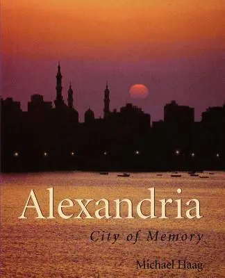 Alexandria: Orașul memoriei - Alexandria: City of Memory