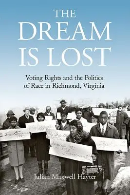 Visul este pierdut: Dreptul de vot și politica rasei în Richmond, Virginia - The Dream Is Lost: Voting Rights and the Politics of Race in Richmond, Virginia