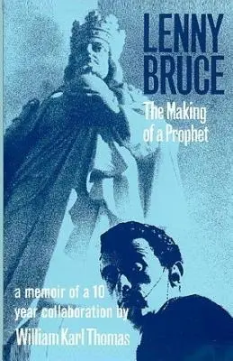 Lenny Bruce: Crearea unui profet - Lenny Bruce: The Making of a Prophet