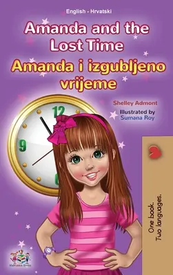 Amanda and the Lost Time (Carte bilingvă engleză-croată pentru copii) - Amanda and the Lost Time (English Croatian Bilingual Children's Book)
