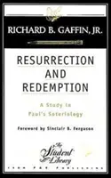 Înviere și răscumpărare: Un studiu în soteriologia lui Pavel - Resurrection and Redemption: A Study in Paul's Soteriology