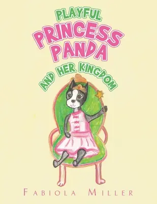 Prințesa Panda jucăușă: Și regatul ei - Playful Princess Panda: And Her Kingdom