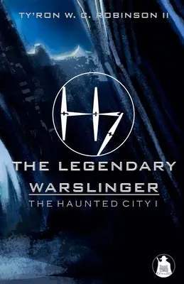 Războinicul legendar: Orașul bântuit I - The Legendary Warslinger: The Haunted City I