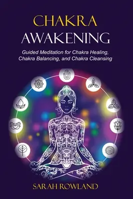 Trezirea chakrelor: Meditație ghidată pentru vindecarea corpului și creșterea energiei cu echilibrarea chakrelor, vindecarea chakrelor, vindecarea Reiki și ghid - Chakra Awakening: Guided Meditation to Heal Your Body and Increase Energy with Chakra Balancing, Chakra Healing, Reiki Healing, and Guid