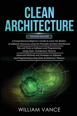 Arhitectură curată: 3 cărți în 1 - Ghidul începătorului pentru a învăța structurile software +Tipuri și trucuri pentru programarea software +Metodă avansată - Clean Architecture: 3 Books in 1 - Beginner's Guide to Learn Software Structures +Tips and Tricks to Software Programming +Advanced Method