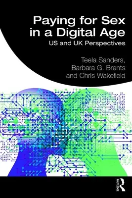 Plata pentru sex în era digitală: Perspective din SUA și Regatul Unit - Paying for Sex in a Digital Age: US and UK Perspectives
