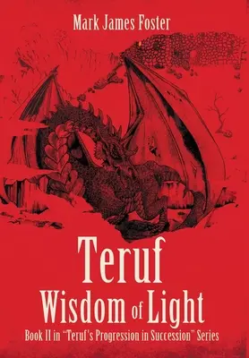 Teruf Înțelepciunea luminii: Cartea a II-a din seria Progresia în succesiune a lui Teruf - Teruf Wisdom of Light: Book II in Teruf's Progression in Succession Series