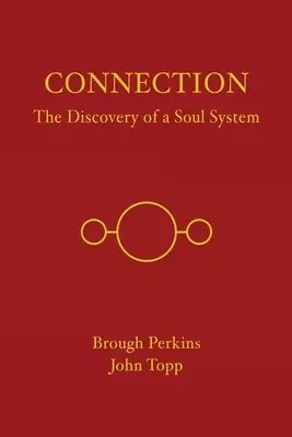 Conexiunea: Descoperirea unui sistem sufletesc - Connection: The Discovery of a Soul System