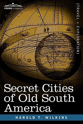 Orașe secrete ale vechii Americi de Sud - Secret Cities of Old South America