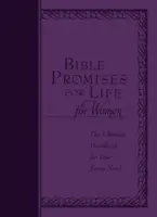 Promisiuni biblice pentru viață pentru femei: Manualul suprem pentru fiecare nevoie a ta - Bible Promises for Life for Women: The Ultimate Handbook for Your Every Need