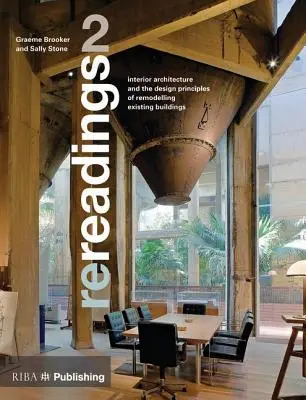 Relecturi: 2: Arhitectura de interior și principiile de remodelare a clădirilor existente - Re-Readings: 2: Interior Architecture and the Principles of Remodelling Existing Buildings