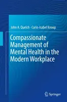 Gestionarea cu compasiune a sănătății mintale la locul de muncă modern - Compassionate Management of Mental Health in the Modern Workplace