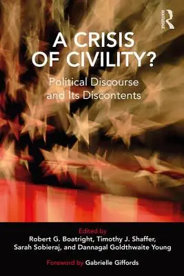 O criză a civilității?: Discursul politic și nemulțumirile sale - A Crisis of Civility?: Political Discourse and Its Discontents