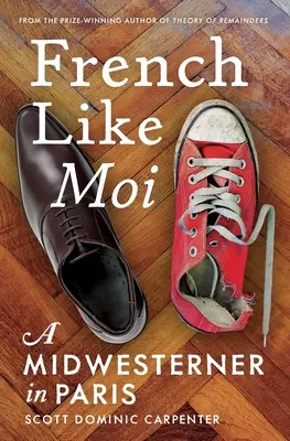 Franceză ca mine: Un Midwesterner la Paris - French Like Moi: A Midwesterner in Paris