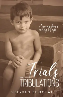 Încercări și tribulații: Ajungerea la maturitate a unui tânăr băiat - Trials and Tribulations: A young boy's coming of age