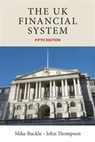 Sistemul financiar britanic: Teorie și practică, ediția a cincea - The UK financial system: Theory and practice, fifth edition