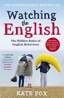 Watching the English: Bestsellerul internațional revizuit și actualizat - Watching the English: The International Bestseller Revised and Updated
