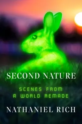 A doua natură: Scene dintr-o lume refăcută - Second Nature: Scenes from a World Remade