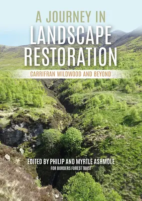 O călătorie în restaurarea peisajelor: Carrifran Wildwood și mai departe - A Journey in Landscape Restoration: Carrifran Wildwood and Beyond