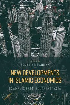 Noi evoluții în economia islamică: Exemple din Asia de Sud-Est - New Developments in Islamic Economics: Examples from Southeast Asia