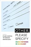 Altele, vă rugăm specificați: Metode Queer în sociologie - Other, Please Specify: Queer Methods in Sociology