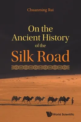 Despre istoria antică a Drumului Mătăsii - On the Ancient History of the Silk Road
