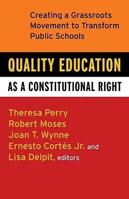 Educația de calitate ca drept constituțional: Crearea unei mișcări de bază pentru transformarea școlilor publice - Quality Education as a Constitutional Right: Creating a Grassroots Movement to Transform Public Schools