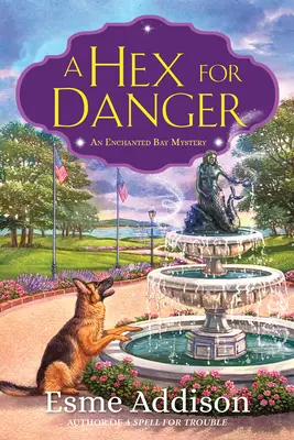 A Hex for Danger: Un mister de la Enchanted Bay - A Hex for Danger: An Enchanted Bay Mystery