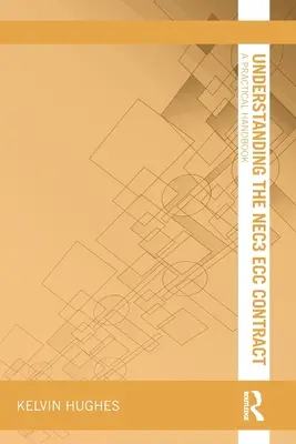 Înțelegerea contractului Nec3 Ecc: un manual practic - Understanding the Nec3 Ecc Contract: A Practical Handbook