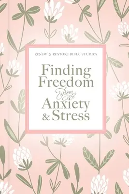 Găsirea libertății față de anxietate și stres - Finding Freedom from Anxiety and Stress