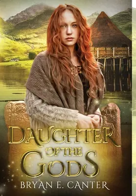 Fiica zeilor: Un roman al picților (Daughter of the Gods: A Novel of the Picts) - Daughter of the Gods: A Novel of the Picts