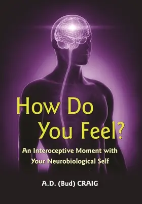 Cum te simți? Un moment interoceptiv cu sinele tău neurobiologic - How Do You Feel?: An Interoceptive Moment with Your Neurobiological Self