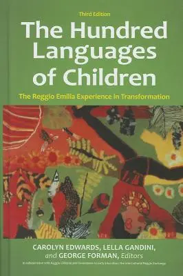 Cele o sută de limbi ale copiilor: Experiența Reggio Emilia în transformare, ediția a 3-a - The Hundred Languages of Children: The Reggio Emilia Experience in Transformation, 3rd Edition
