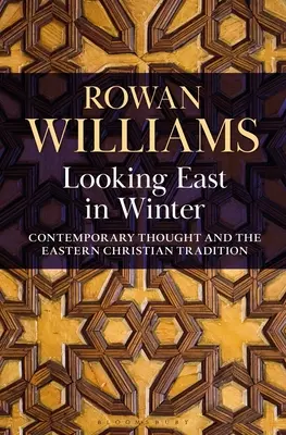 Privind spre est în timpul iernii: Gândirea contemporană și tradiția creștină orientală - Looking East in Winter: Contemporary Thought and the Eastern Christian Tradition