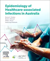 Epidemiologia infecțiilor asociate asistenței medicale în Australia - Epidemiology of Healthcare-Associated Infections in Australia