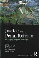 Justiție și reformă penală: Remodelarea peisajului penal - Justice and Penal Reform: Re-Shaping the Penal Landscape