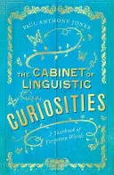 Cabinetul de curiozități lingvistice - Un anuar al cuvintelor uitate - Cabinet of Linguistic Curiosities - A Yearbook of Forgotten Words