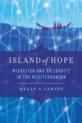 Insula speranței: migrație și solidaritate în Mediterana - Island of Hope: Migration and Solidarity in the Mediterranean
